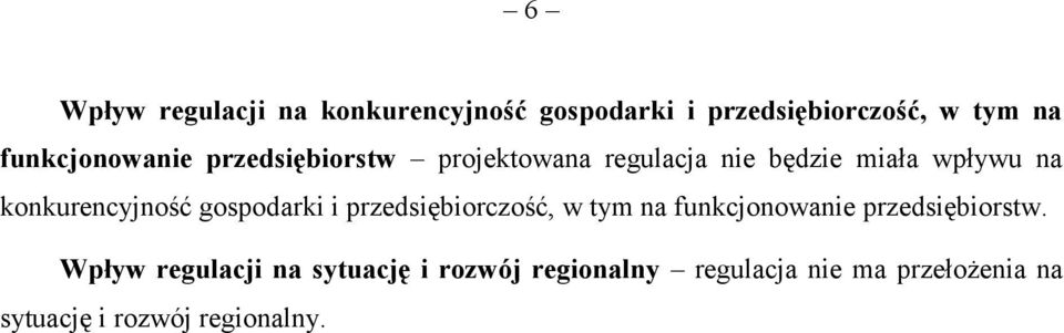 konkurencyjność gospodarki i przedsiębiorczość, w tym na funkcjonowanie przedsiębiorstw.