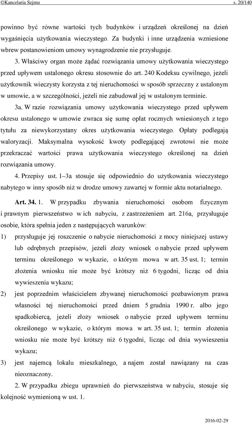 Właściwy organ może żądać rozwiązania umowy użytkowania wieczystego przed upływem ustalonego okresu stosownie do art.