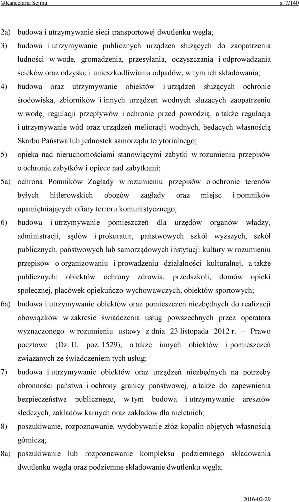 odprowadzania ścieków oraz odzysku i unieszkodliwiania odpadów, w tym ich składowania; 4) budowa oraz utrzymywanie obiektów i urządzeń służących ochronie środowiska, zbiorników i innych urządzeń