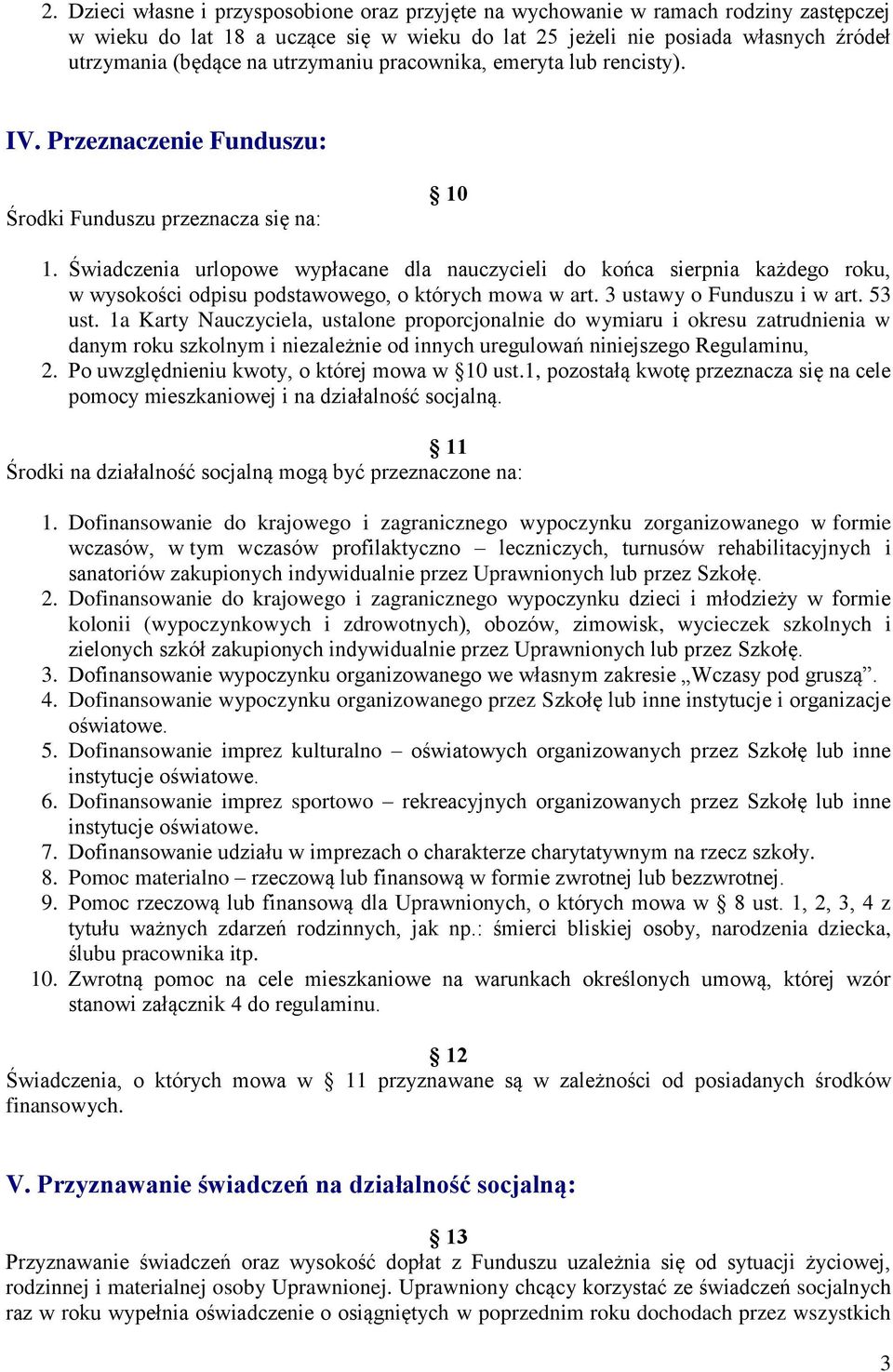 Świadczenia urlopowe wypłacane dla nauczycieli do końca sierpnia każdego roku, w wysokości odpisu podstawowego, o których mowa w art. 3 ustawy o Funduszu i w art. 53 ust.