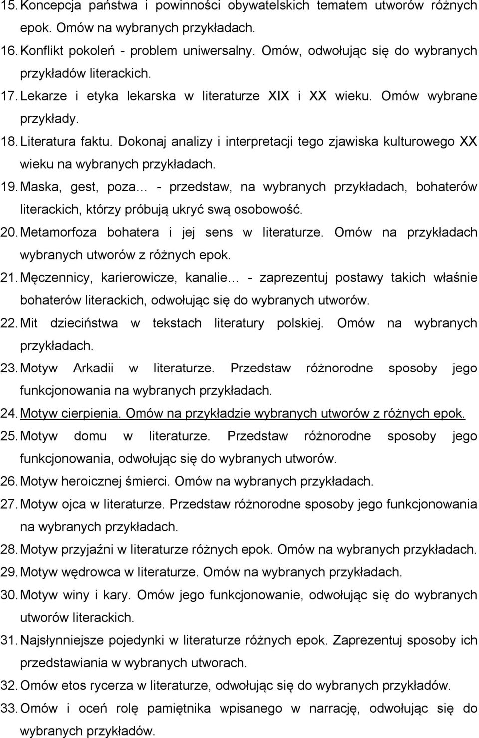 Maska, gest, poza - przedstaw, na wybranych przykładach, bohaterów literackich, którzy próbują ukryć swą osobowość. 20. Metamorfoza bohatera i jej sens w literaturze.