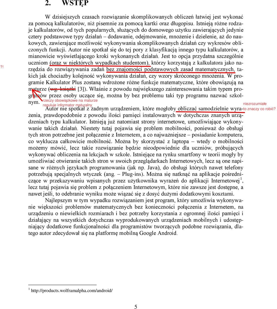naukowych, zawierające możliwość wykonywania skomplikowanych działań czy wykresów obliczonych funkcji.