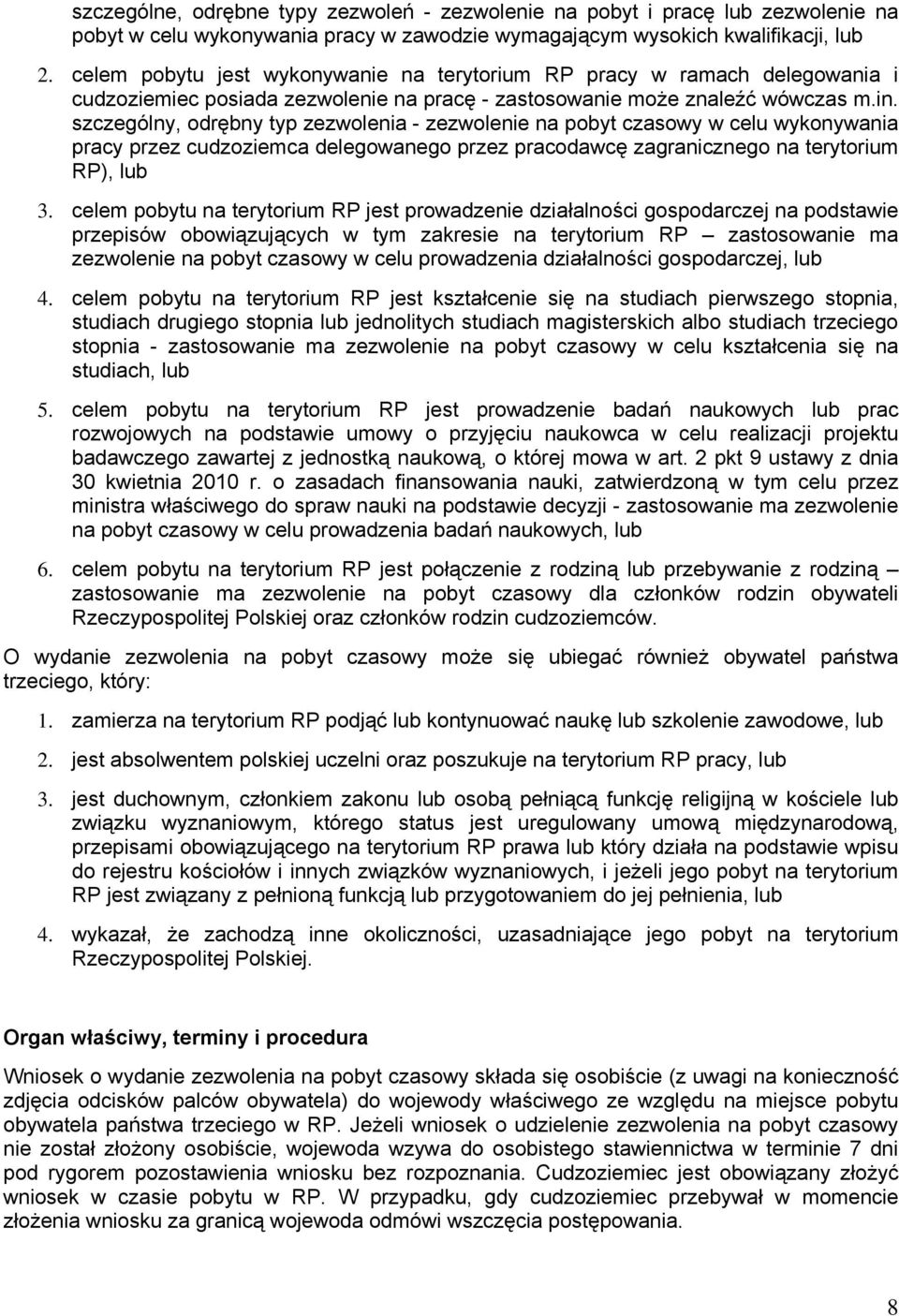 szczególny, odrębny typ zezwolenia - zezwolenie na pobyt czasowy w celu wykonywania pracy przez cudzoziemca delegowanego przez pracodawcę zagranicznego na terytorium RP), lub 3.