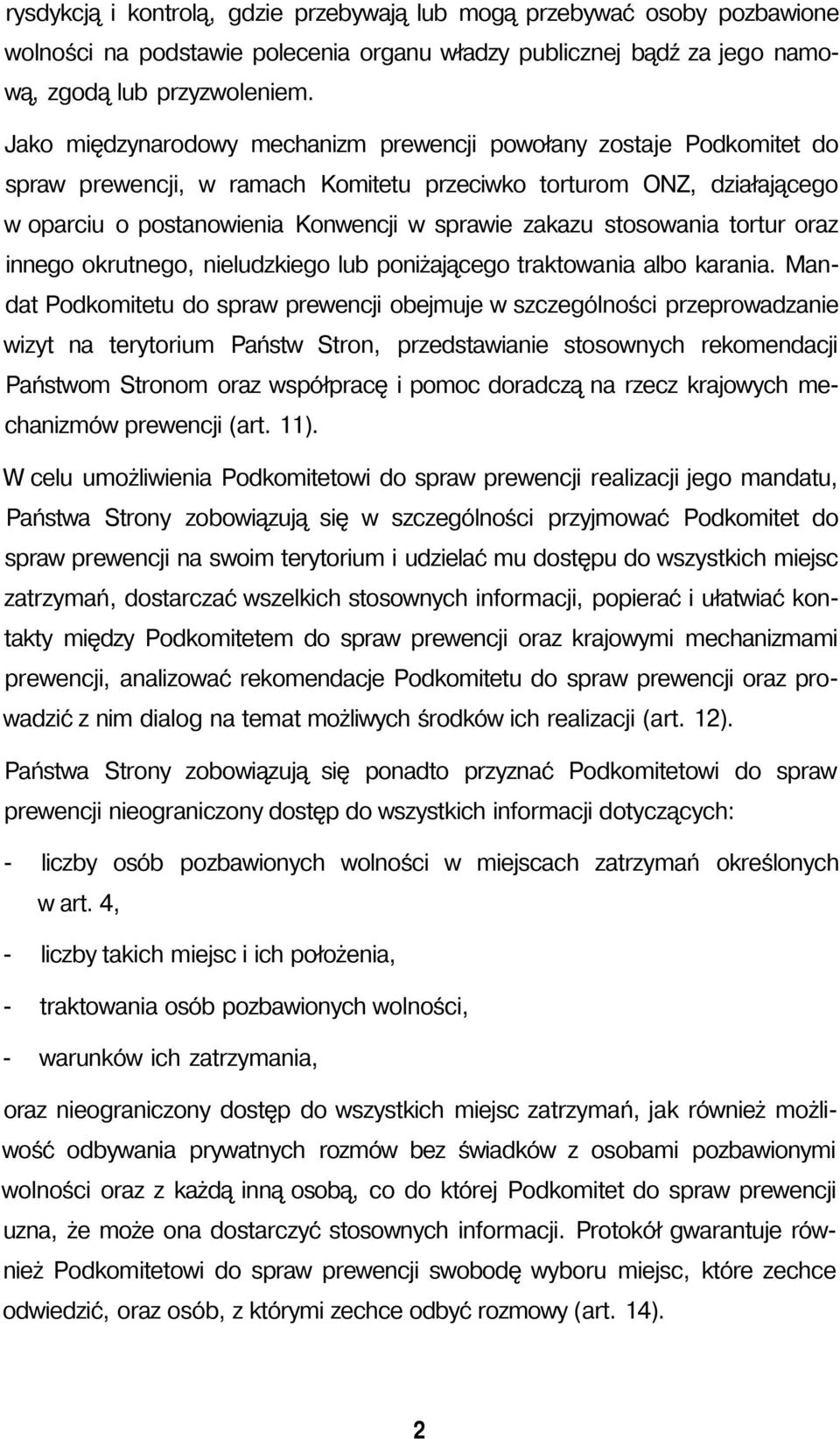 stosowania tortur oraz innego okrutnego, nieludzkiego lub poniżającego traktowania albo karania.