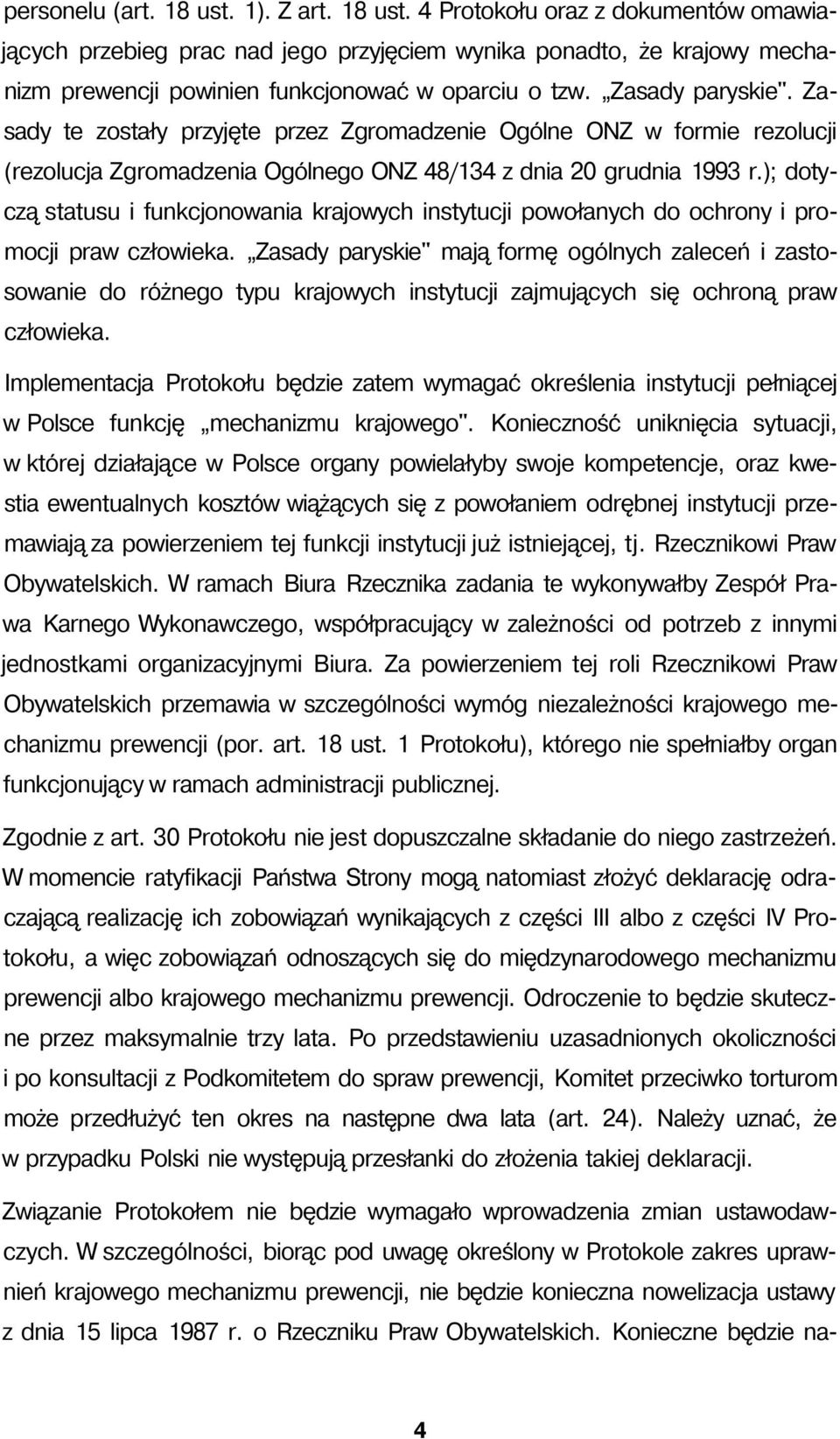 ); dotyczą statusu i funkcjonowania krajowych instytucji powołanych do ochrony i promocji praw człowieka.
