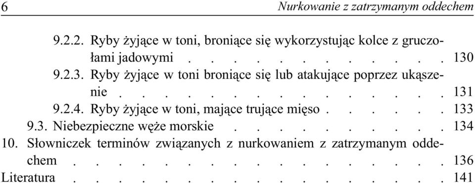 . Ryby.. yj ce. w. toni,. maj ce.. truj ce.. mi so....... 9.3... Niebezpieczne... w e.. morskie............ 10.