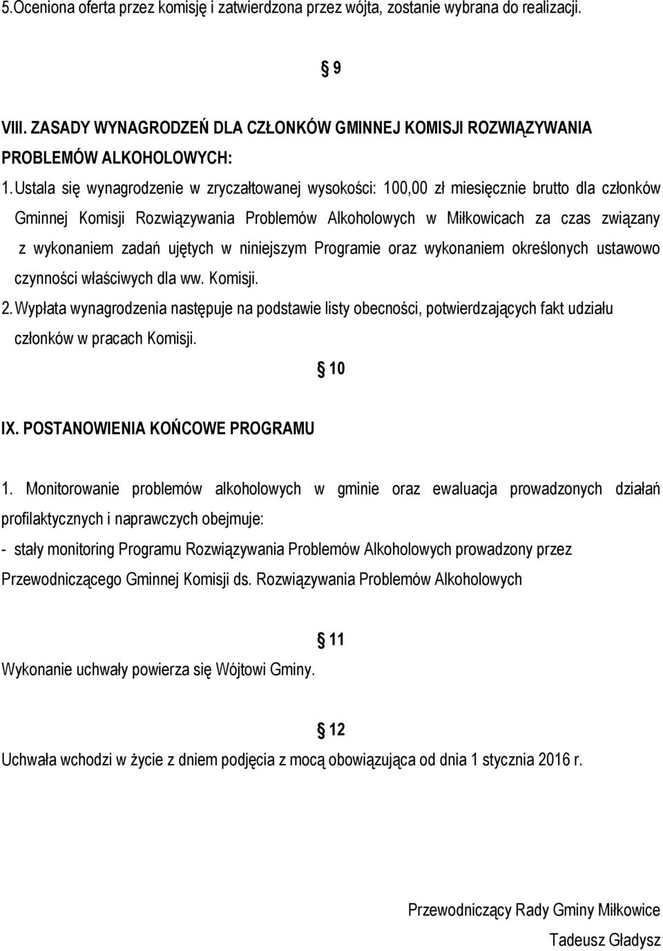 ujętych w niniejszym Programie oraz wykonaniem określonych ustawowo czynności właściwych dla ww. Komisji. 2.