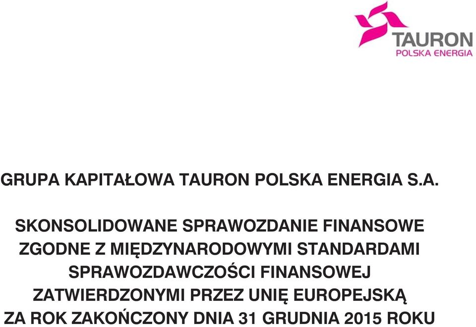 SPRAWOZDANIE FINANSOWE ZGODNE Z MIÊDZYNARODOWYMI