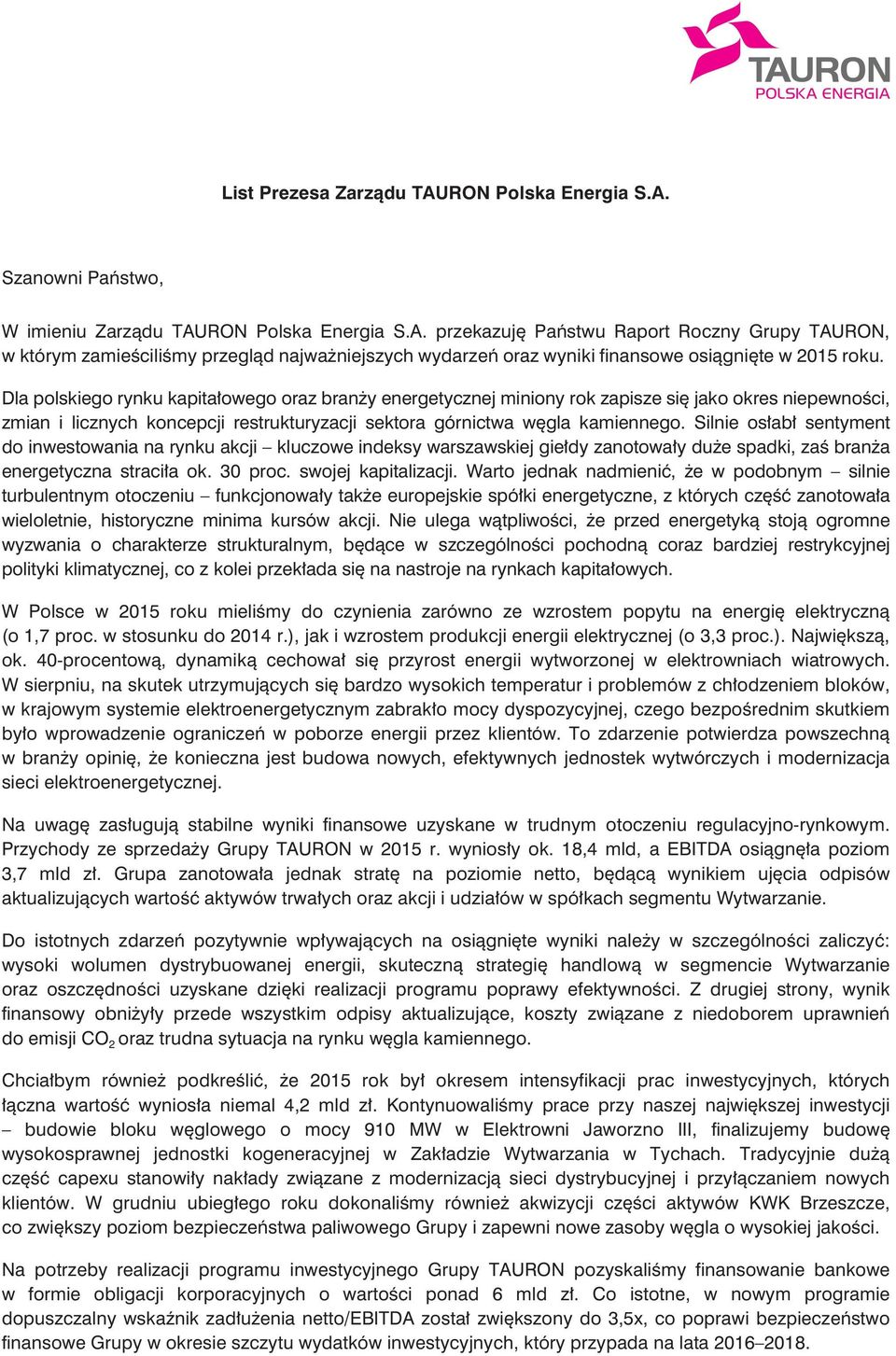 Silnie os³ab³ sentyment do inwestowania na rynku akcji kluczowe indeksy warszawskiej gie³dy zanotowa³y du e spadki, zaœ bran a energetyczna straci³a ok. 30 proc. swojej kapitalizacji.