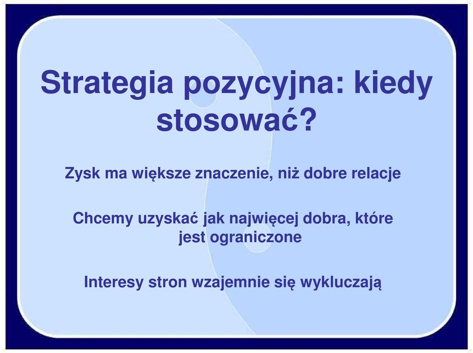 Chcemy uzyskać jak najwięcej dobra, które