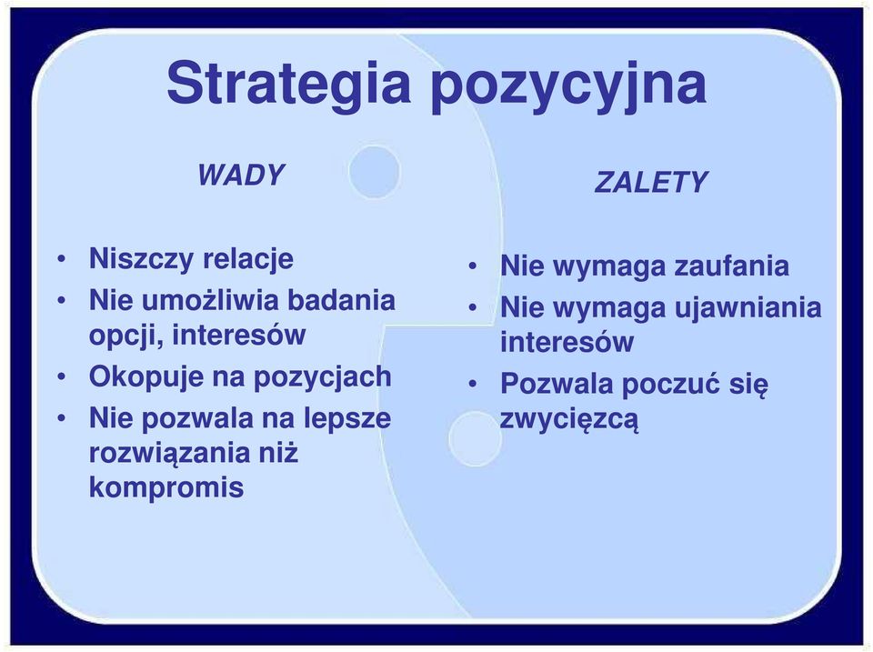 na lepsze rozwiązania niż kompromis ZALETY Nie wymaga