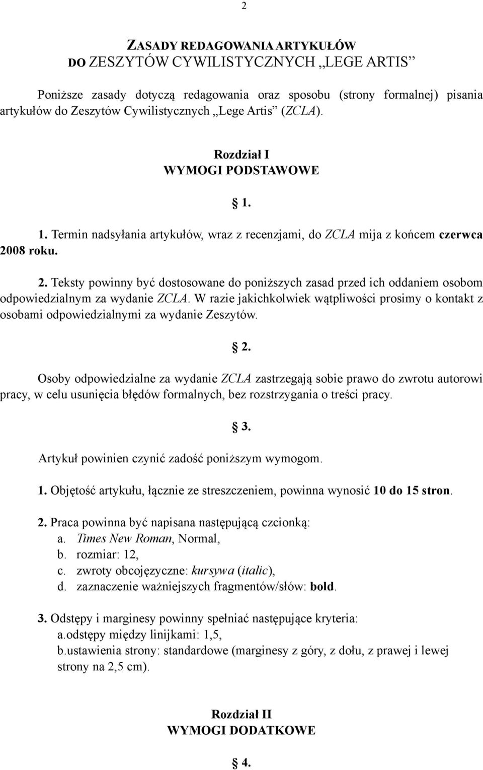 . Teksty powinny być dostosowane do poniższych zasad przed ich oddaniem osobom odpowiedzialnym za wydanie ZCLA.