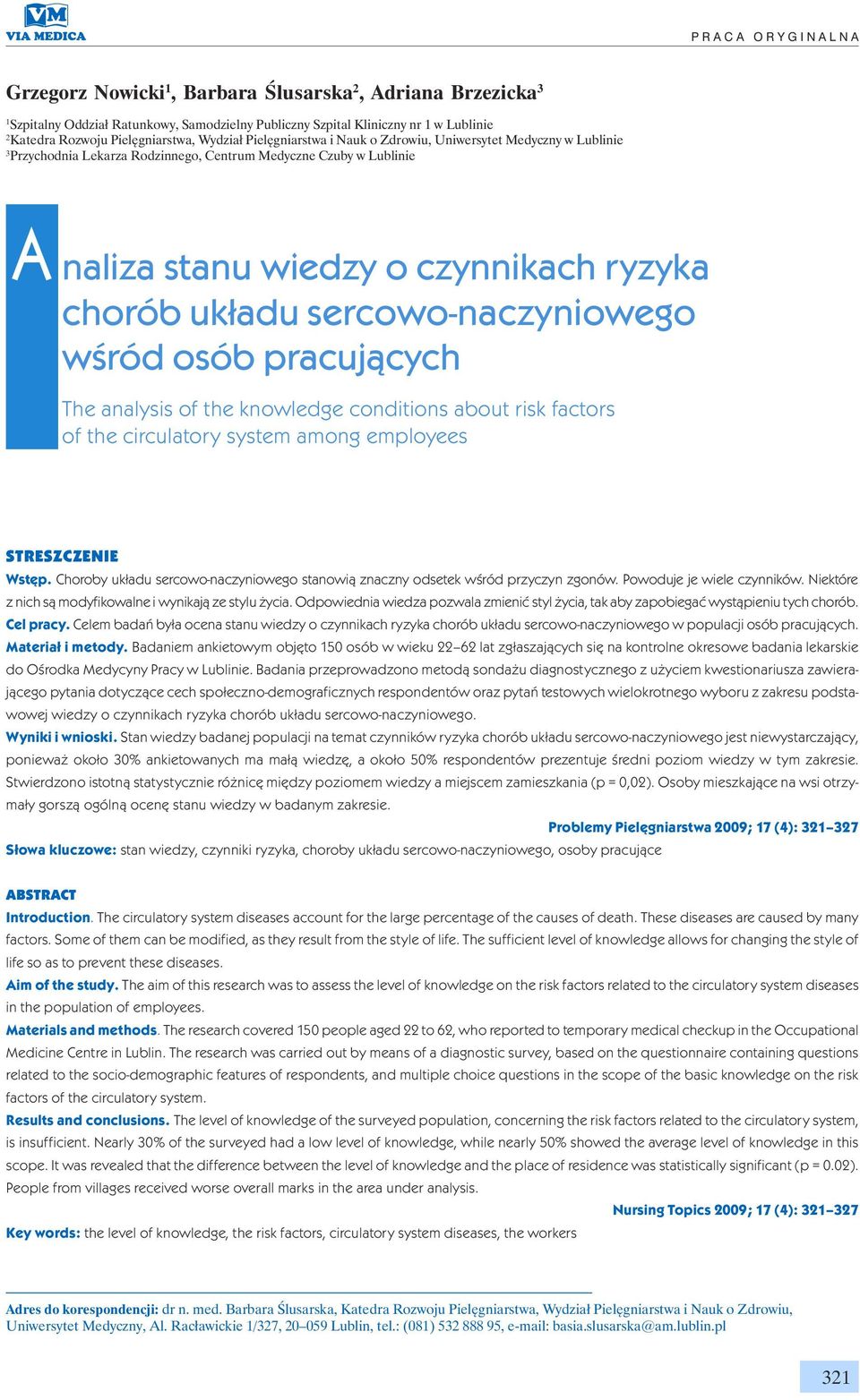 chorób układu sercowo-naczyniowego wśród osób pracujących The analysis of the knowledge conditions about risk factors of the circulatory system among employees STRESZCZENIE Wstęp.