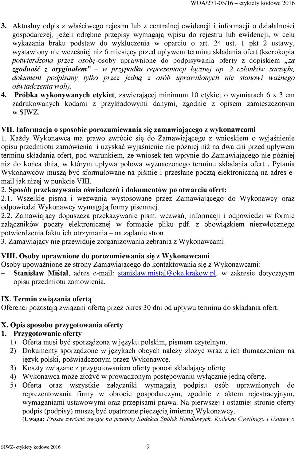 1 pkt 2 ustawy, wystawiony nie wcześniej niż 6 miesięcy przed upływem terminu składania ofert (kserokopia potwierdzona przez osobę-osoby uprawnione do podpisywania oferty z dopiskiem za zgodność z