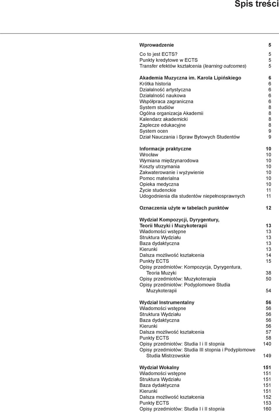 i Spraw Bytowych Studntów 9 Informacj pratycn 0 Wrocław 0 Wymiana międynarodowa 0 Koty utrymania 0 Zawatrowani i wyżywini 0 Pomoc matrialna 0 Opia mdycna 0 Życi tudnci Udogodninia dla tudntów