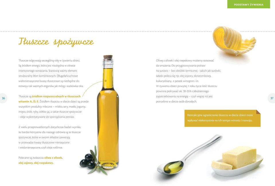 Oliwę z oliwek i olej rzepakowy możemy stosować do smażenia. Do przygotowywania potraw na surowo bez obróbki termicznej - takich jak surówki, sałatki poleca się np.