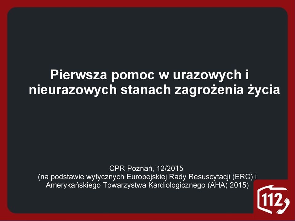 wytycznych Europejskiej Rady Resuscytacji (ERC) i