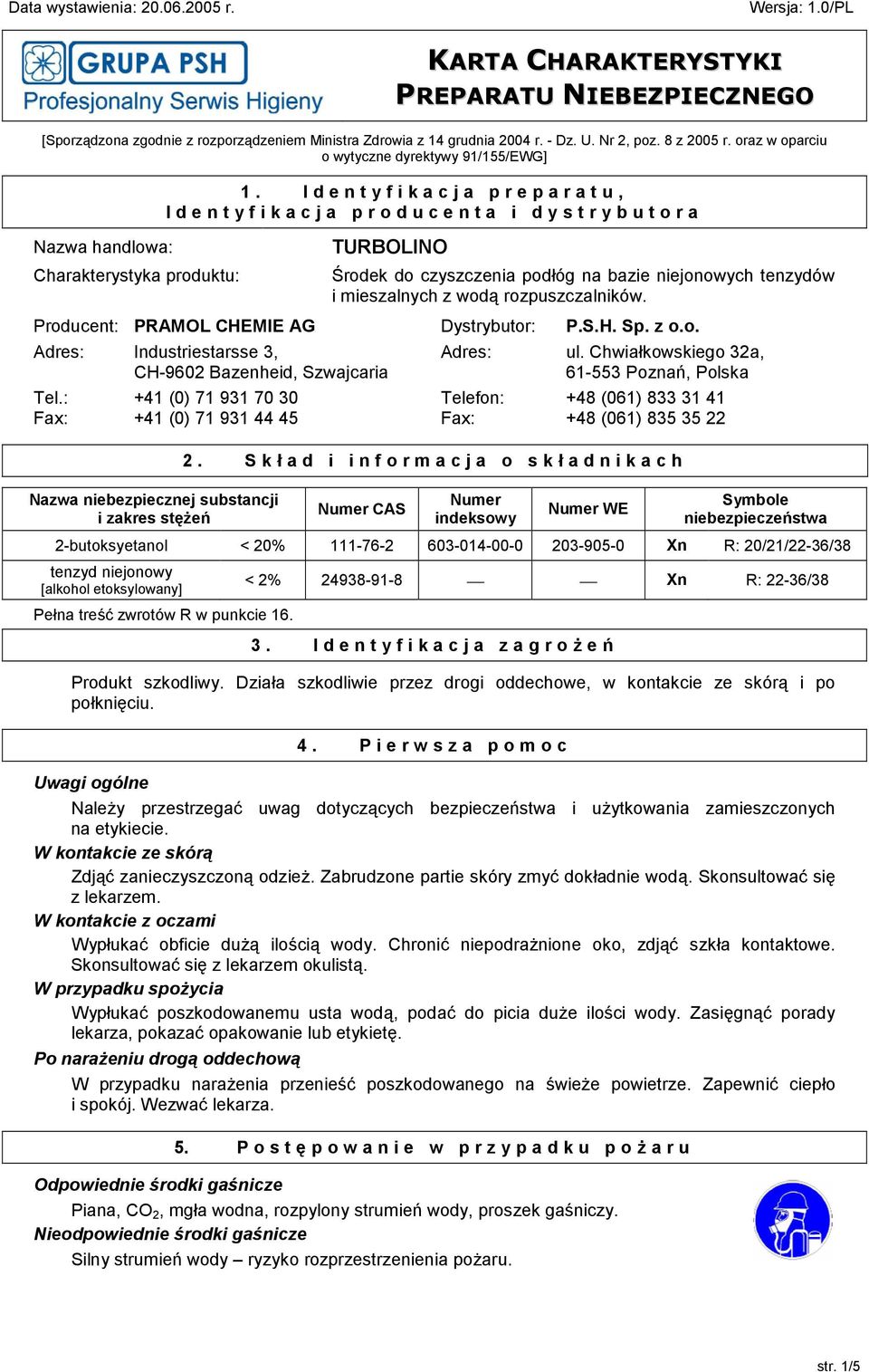 Identyfikacja preparatu, Identyfikacja producenta i dystrybutora TURBOLINO Producent: PRAMOL CHEMIE AG, Tel.