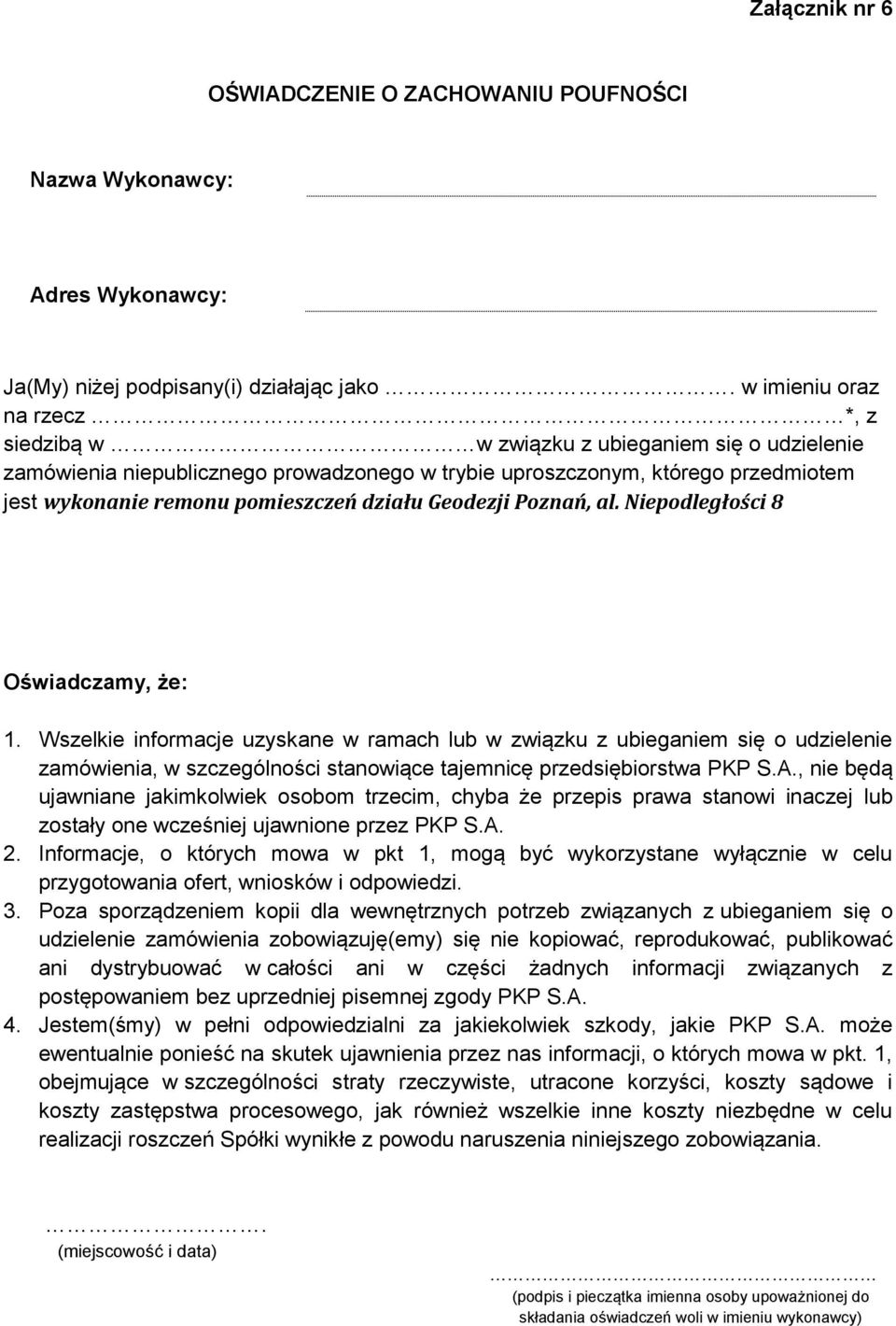 Wszelkie informacje uzyskane w ramach lub w związku z ubieganiem się o udzielenie zamówienia, w szczególności stanowiące tajemnicę przedsiębiorstwa PKP S.A.