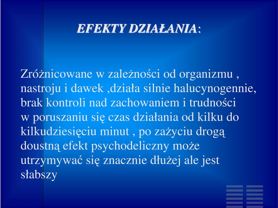 poruszaniu się czas działania od kilku do kilkudziesięciu minut, po zaŝyciu