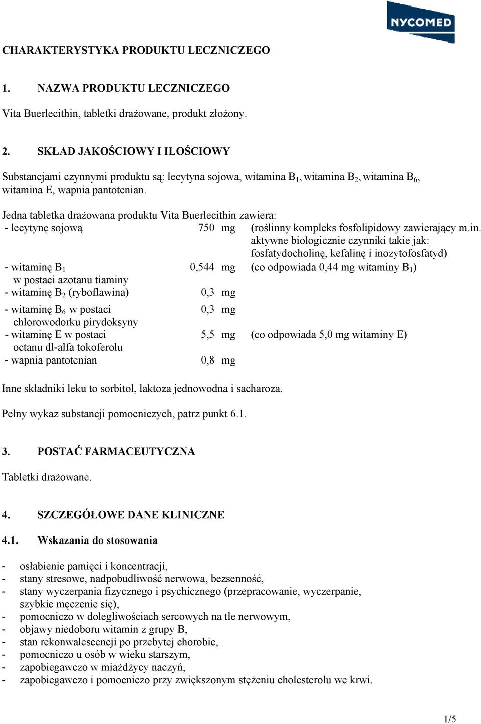 Jedna tabletka drażowana produktu Vita Buerlecithin 