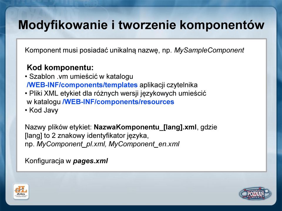 vm umieścić w katalogu /WEB-INF/components/templates aplikacji czytelnika Pliki XML etykiet dla różnych wersji