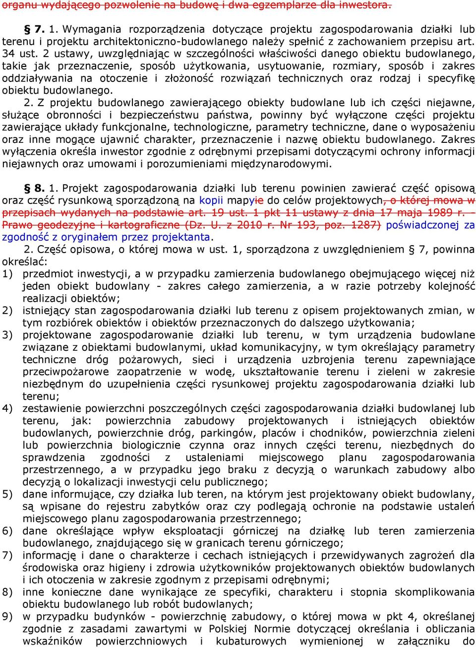 2 ustawy, uwzględniając w szczególności właściwości danego obiektu budowlanego, takie jak przeznaczenie, sposób użytkowania, usytuowanie, rozmiary, sposób i zakres oddziaływania na otoczenie i