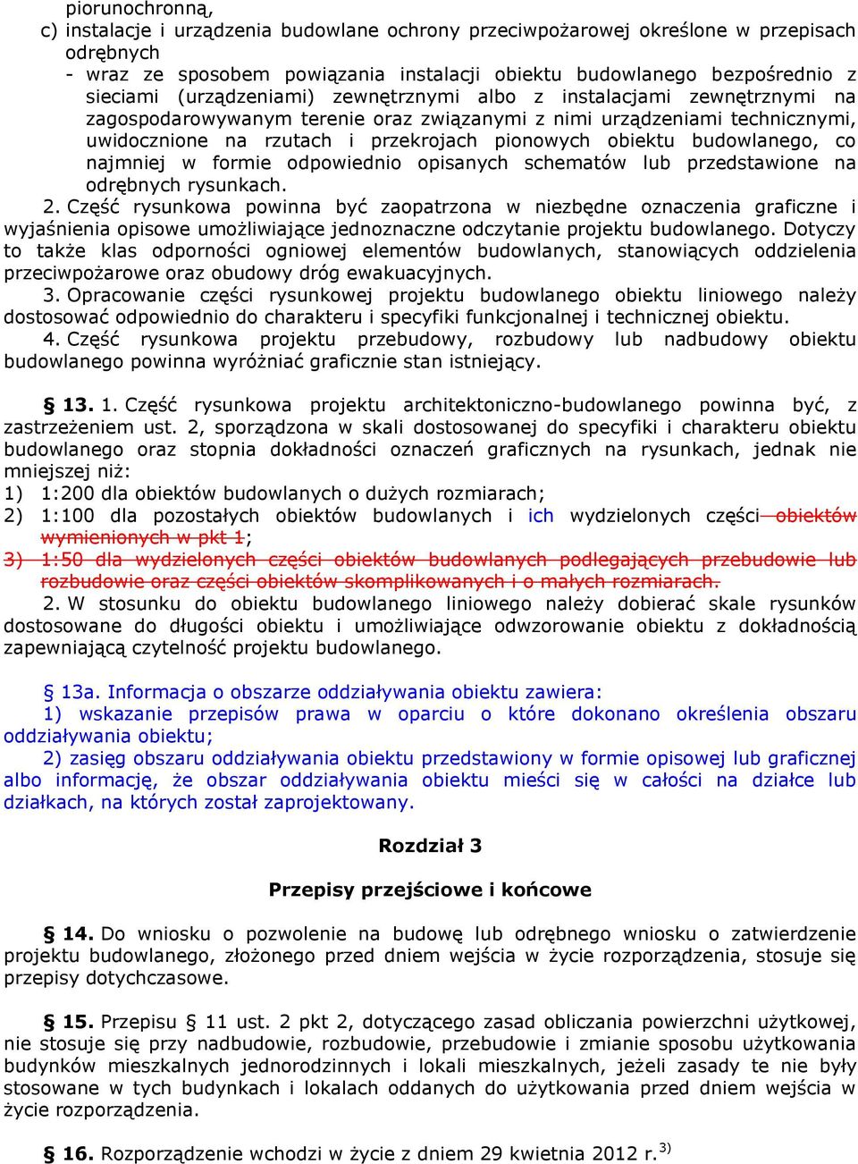 budowlanego, co najmniej w formie odpowiednio opisanych schematów lub przedstawione na odrębnych rysunkach. 2.