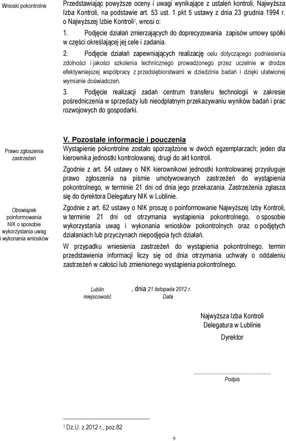 Podjęcie działań zapewniających realizację celu dotyczącego podniesienia zdolności i jakości szkolenia technicznego prowadzonego przez uczelnie w drodze efektywniejszej współpracy z