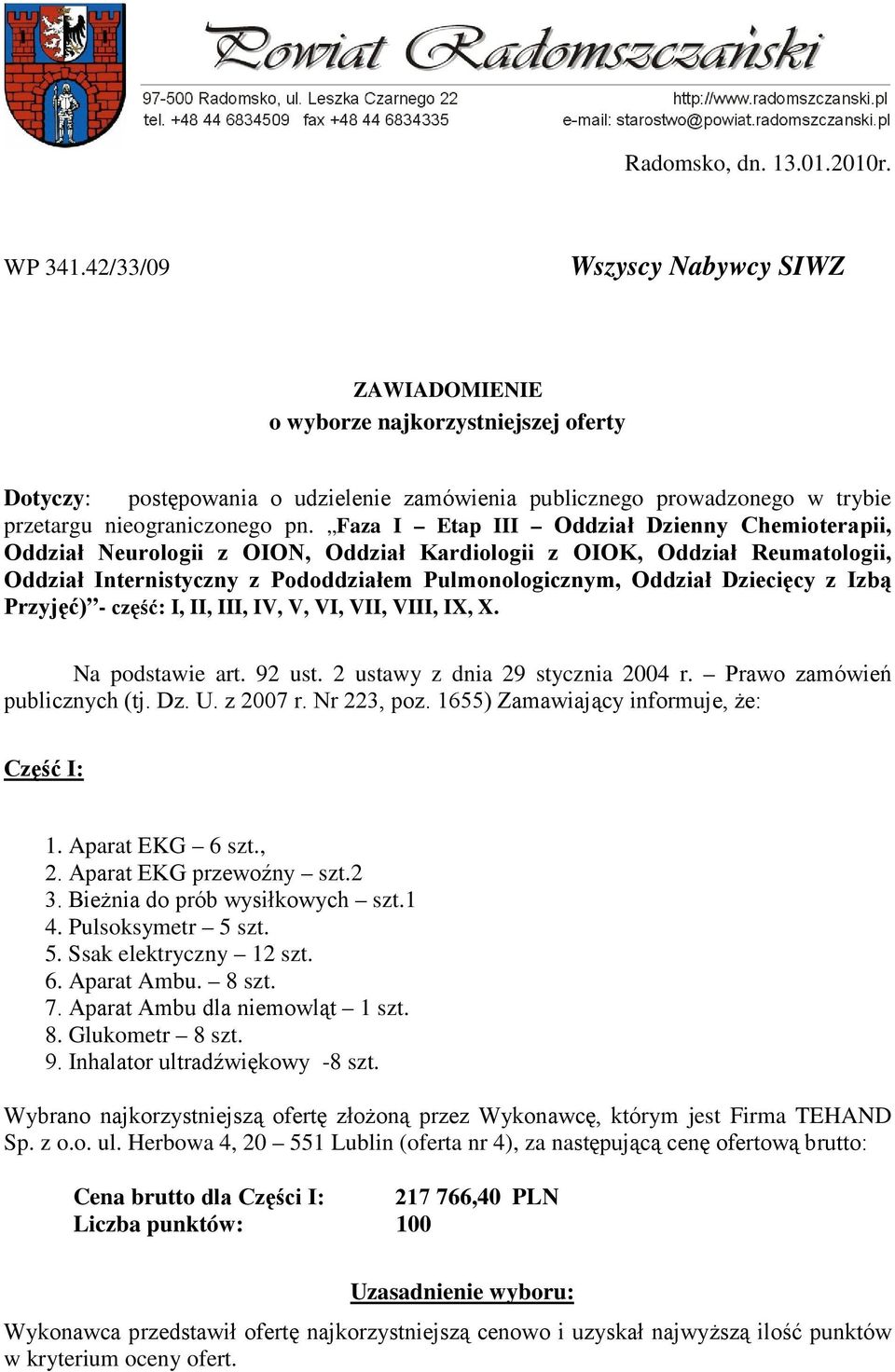 Faza I Etap III Oddział Dzienny Chemioterapii, Oddział Neurologii z OION, Oddział Kardiologii z OIOK, Oddział Reumatologii, Oddział Internistyczny z Pododdziałem Pulmonologicznym, Oddział Dziecięcy z