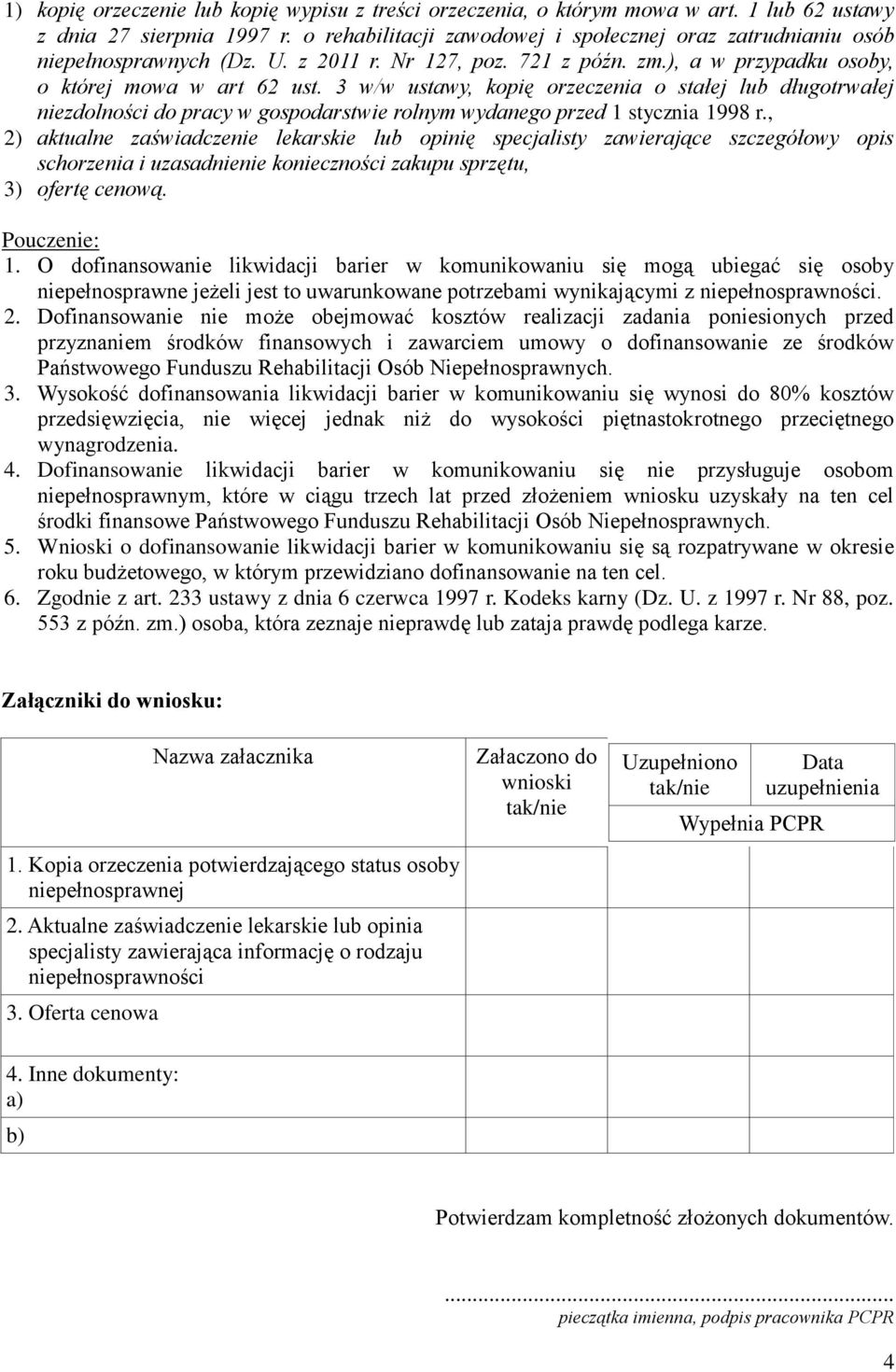 3 w/w ustawy, kopię orzeczenia o stałej lub długotrwałej niezdolności do pracy w gospodarstwie rolnym wydanego przed 1 stycznia 1998 r.