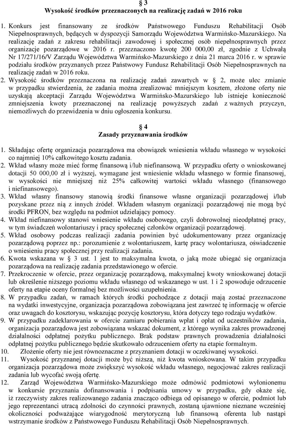 Na realizację zadań z zakresu rehabilitacji zawodowej i społecznej osób niepełnosprawnych przez organizacje pozarządowe w 2016 r.