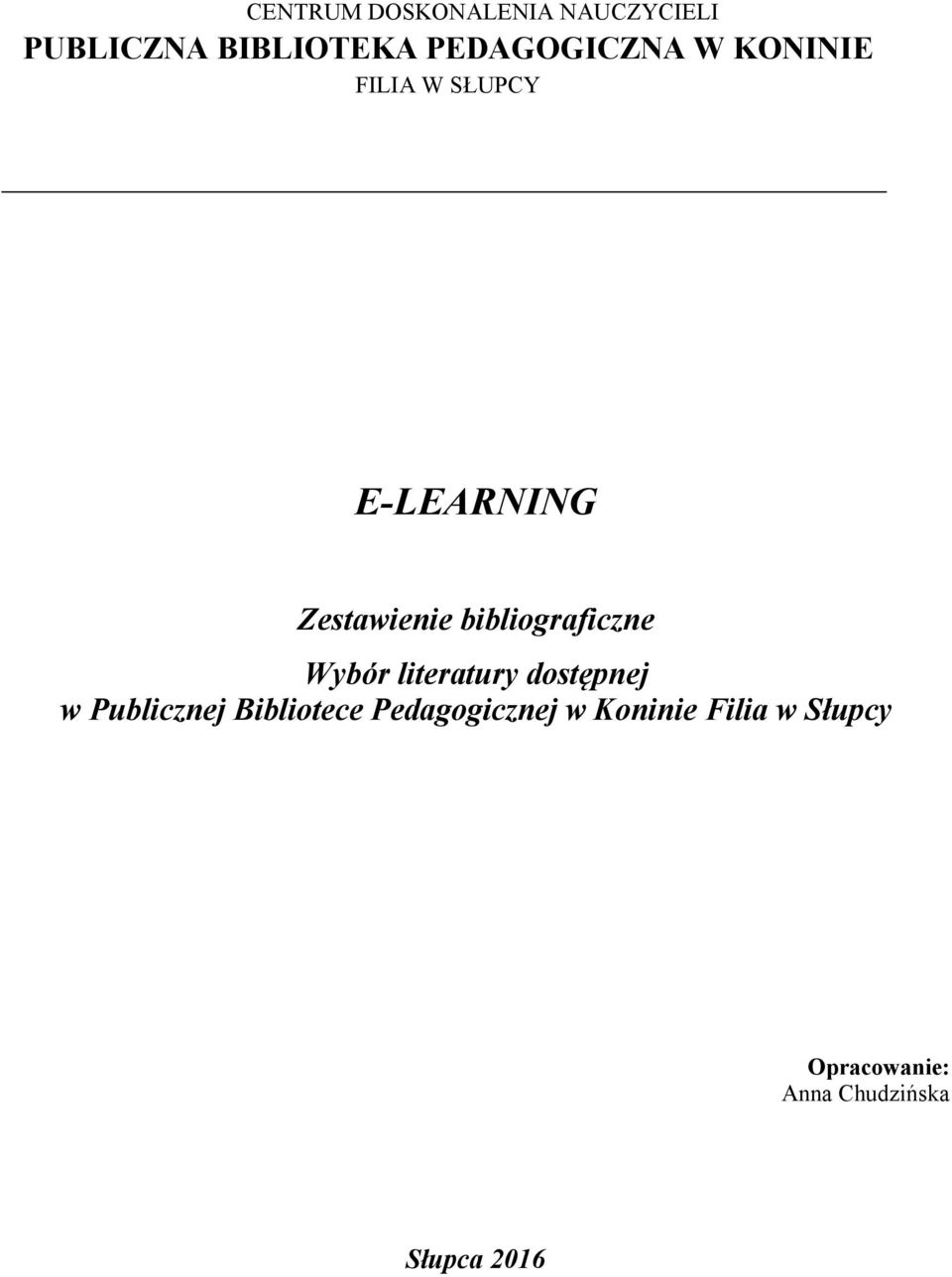 bibliograficzne Wybór literatury dostępnej w Publicznej