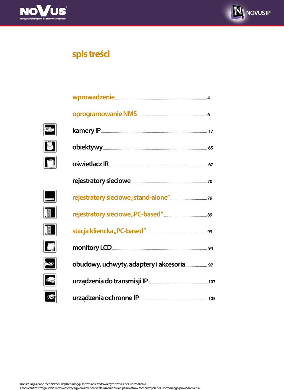 .. 94 obudowy, uchwyty, adaptery i akcesoria... 97 urządzenia do transmisji IP... 103 urządzenia ochronne IP.