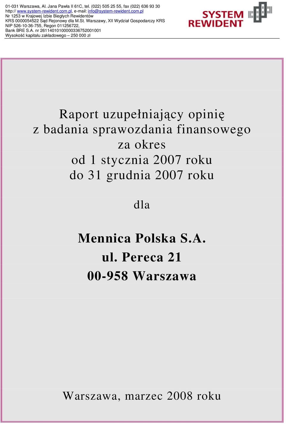 31 grudnia 2007 roku dla Mennica Polska S.A. ul.