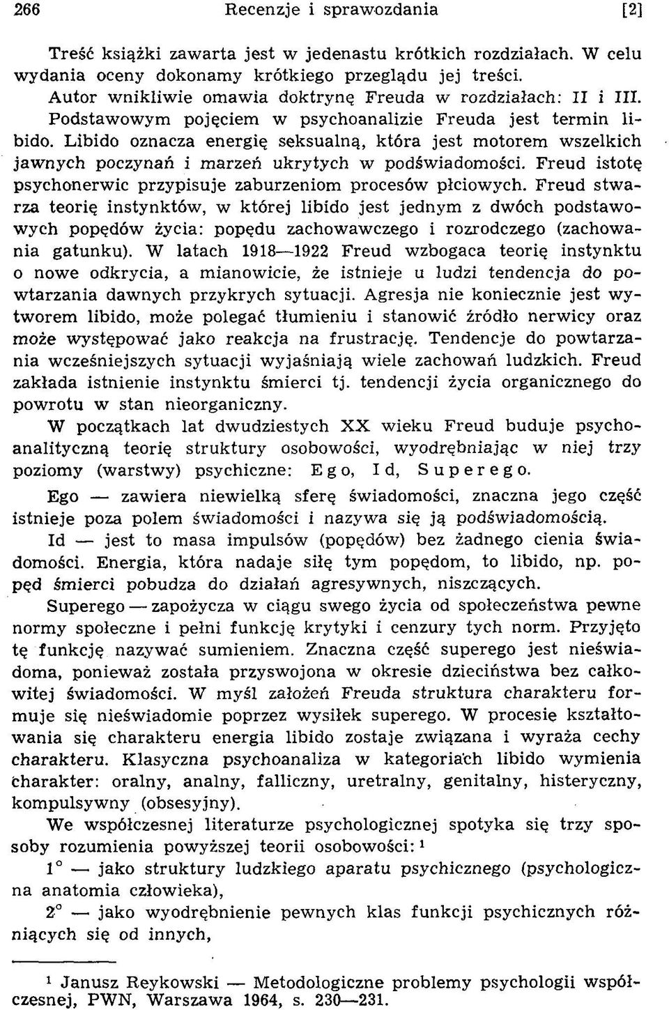 Freud istotę psychonerw ic przypisuje zaburzeniom procesów płciow ych.