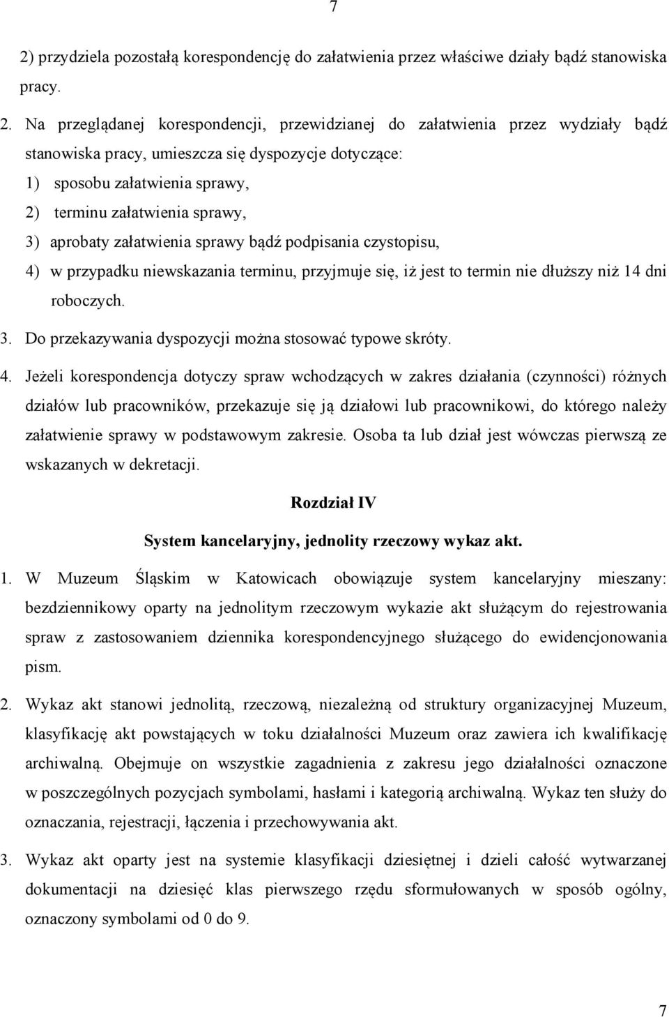 terminu, przyjmuje się, iż jest to termin nie dłuższy niż 14 dni roboczych. 3. Do przekazywania dyspozycji można stosować typowe skróty. 4.