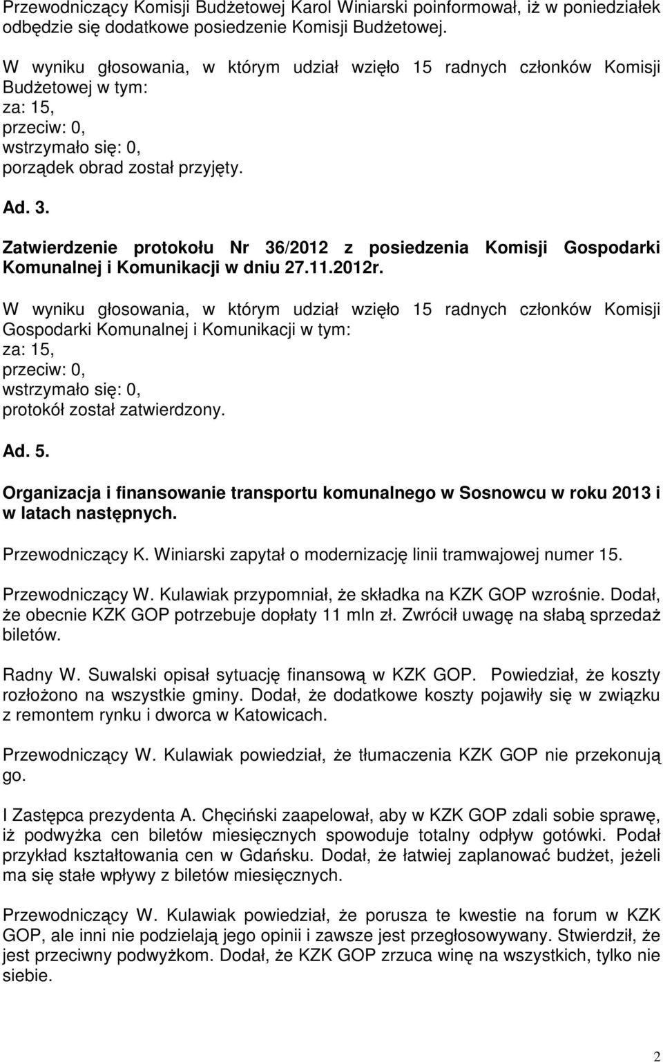 Zatwierdzenie protokołu Nr 36/2012 z posiedzenia Komisji Gospodarki Komunalnej i Komunikacji w dniu 27.11.2012r.