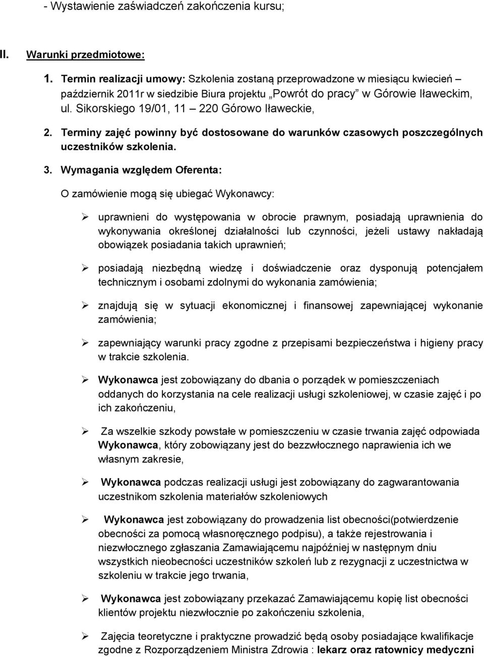 Sikorskiego 19/01, 11 220 Górowo Iławeckie, 2. Terminy zajęć powinny być dostosowane do warunków czasowych poszczególnych uczestników szkolenia. 3.