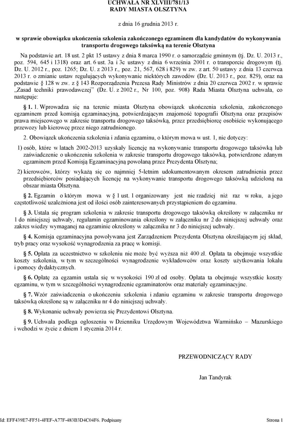 o transporcie drogowym (tj. Dz. U. 2012 r., poz. 1265; Dz. U. z 2013 r., poz. 21, 567, 628 i 829) w zw. z art. 50 ustawy z dnia 13 czerwca 2013 r.