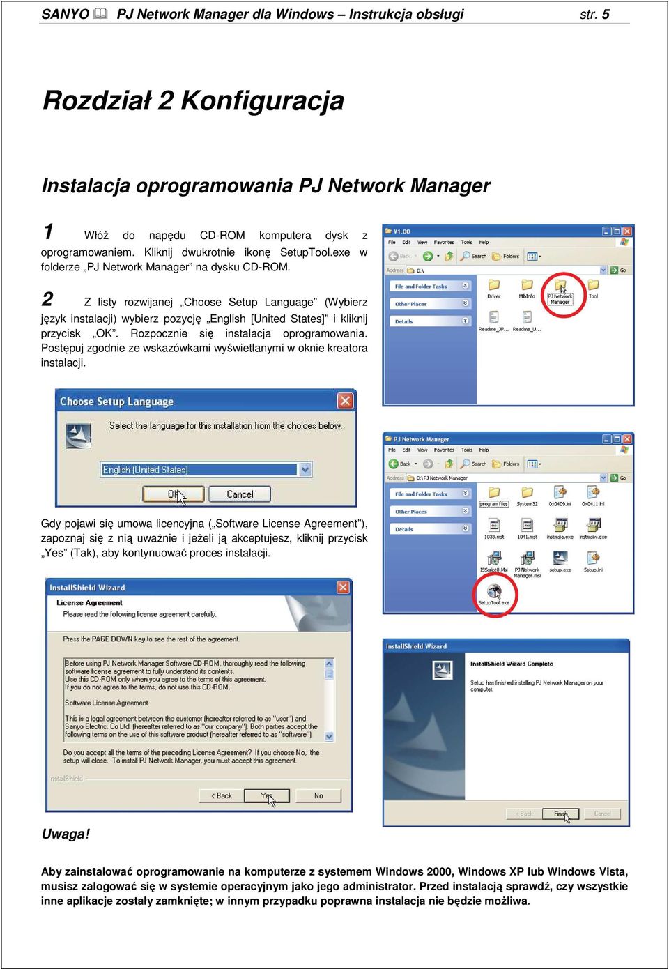 2 Z listy rozwijanej Choose Setup Language (Wybierz język instalacji) wybierz pozycję English [United States] i kliknij przycisk OK. Rozpocznie się instalacja oprogramowania.