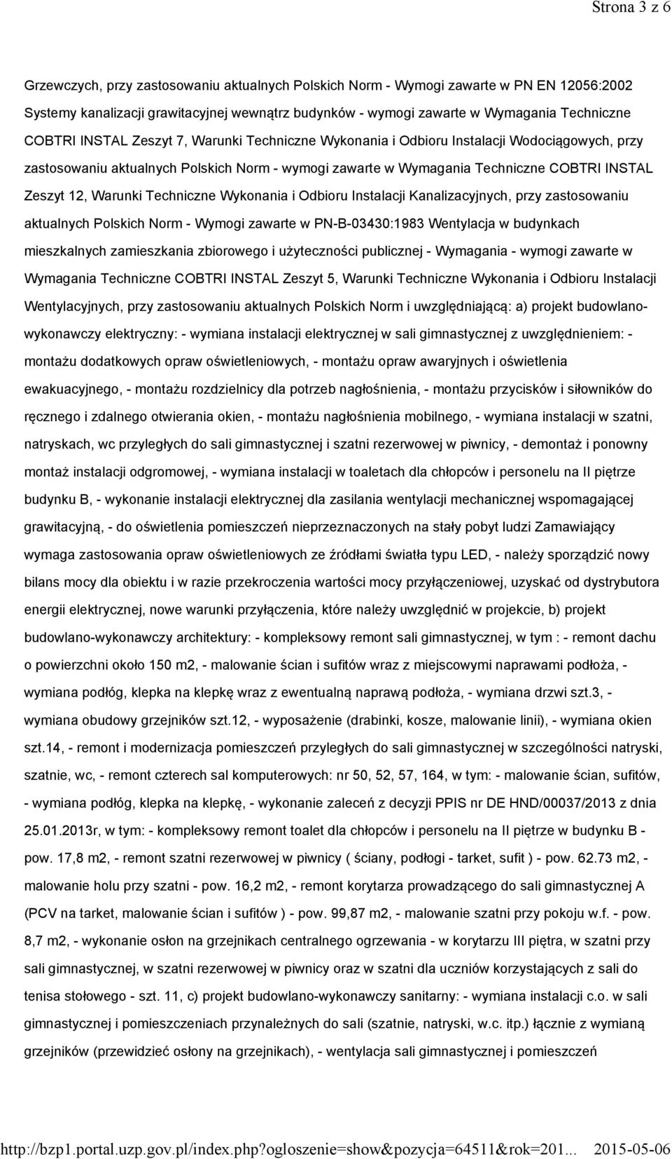 Warunki Techniczne Wykonania i Odbioru Instalacji Kanalizacyjnych, przy zastosowaniu aktualnych Polskich Norm - Wymogi zawarte w PN-B-03430:1983 Wentylacja w budynkach mieszkalnych zamieszkania