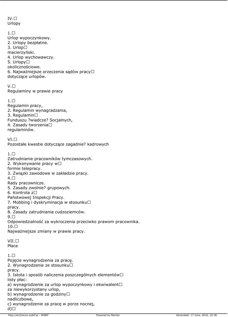 kadrowych Zatrudnianie pracowników tymczasowych. 2. Wykonywanie pracy w formie tele 3. Związki zawodowe w zakładzie 4. Rady pracownicze. 5. Zasady zwolnie? grupowych. 6.