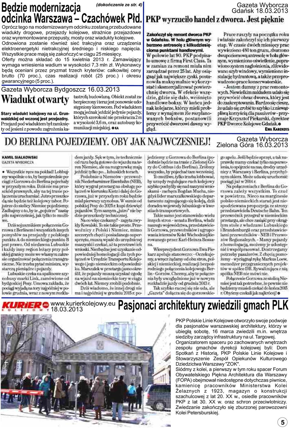 Odnowiona zostanie równie sieæ trakcyjna oraz urz¹dzenia elektroenergetyki nietrakcyjnej œredniego i niskiego napiêcia. Wszystkie prace maj¹ siê zakoñczyæ w ci¹gu 25 miesiêcy.