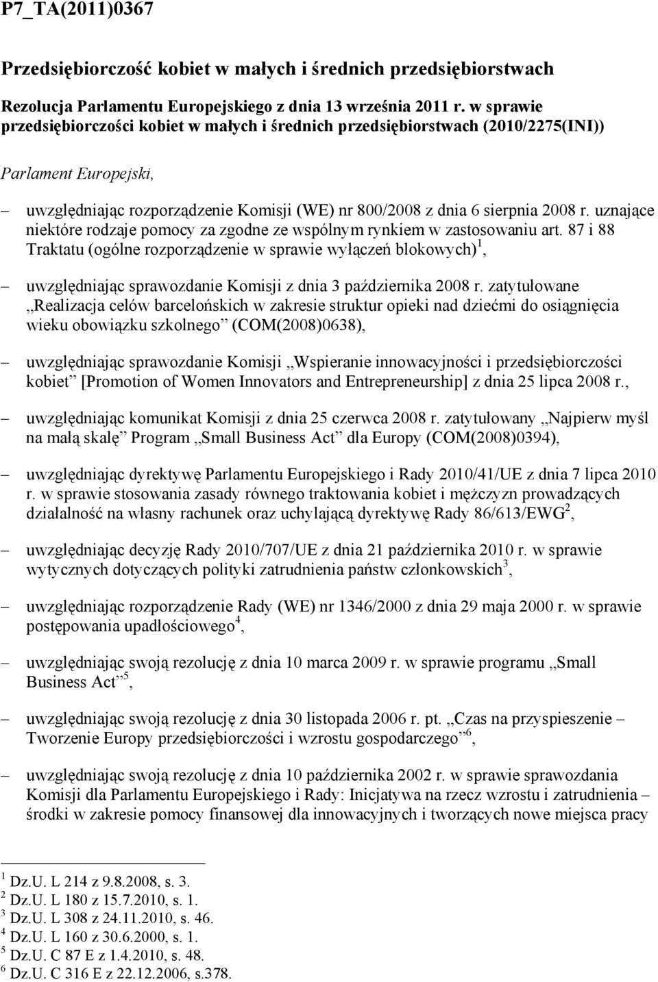 uznające niektóre rodzaje pomocy za zgodne ze wspólnym rynkiem w zastosowaniu art.