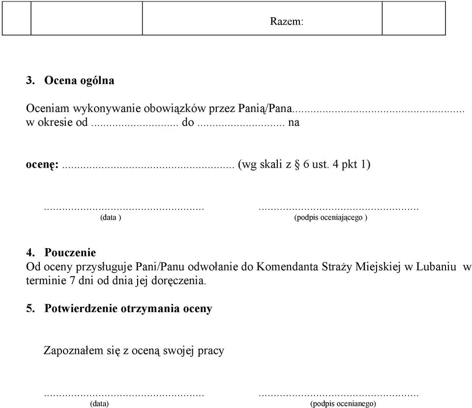 Pouczenie Od oceny przysługuje Pani/Panu odwołanie do Komendanta Straży Miejskiej w Lubaniu w terminie