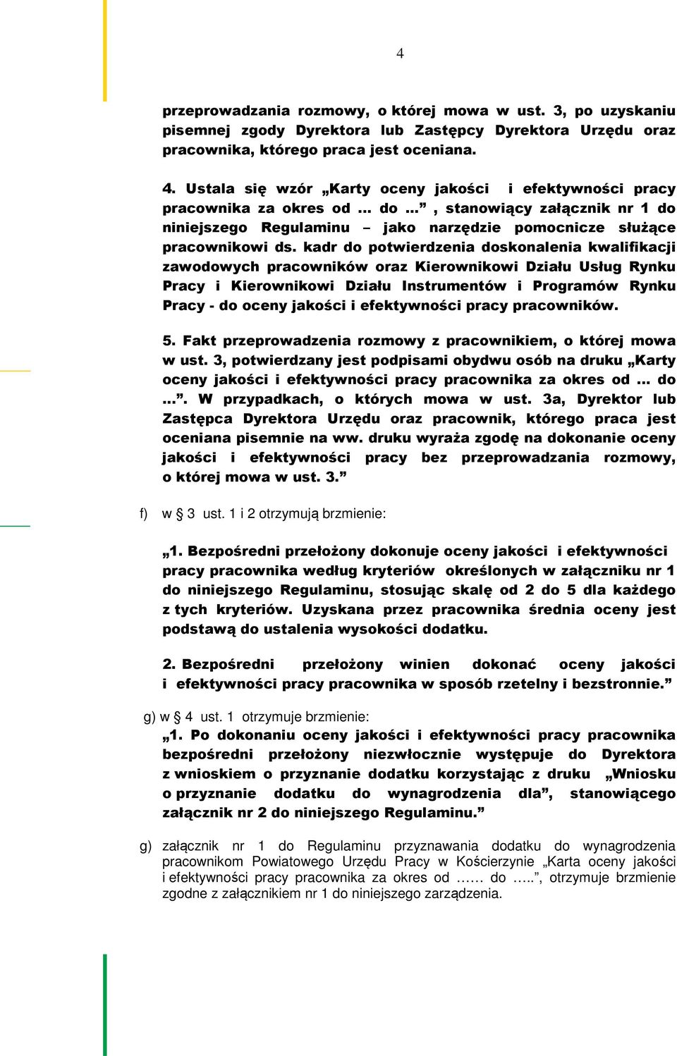 kadr do potwierdzenia doskonalenia kwalifikacji zawodowych pracowników oraz Kierownikowi Działu Usług Rynku Pracy i Kierownikowi Działu Instrumentów i Programów Rynku Pracy - do oceny jakości i