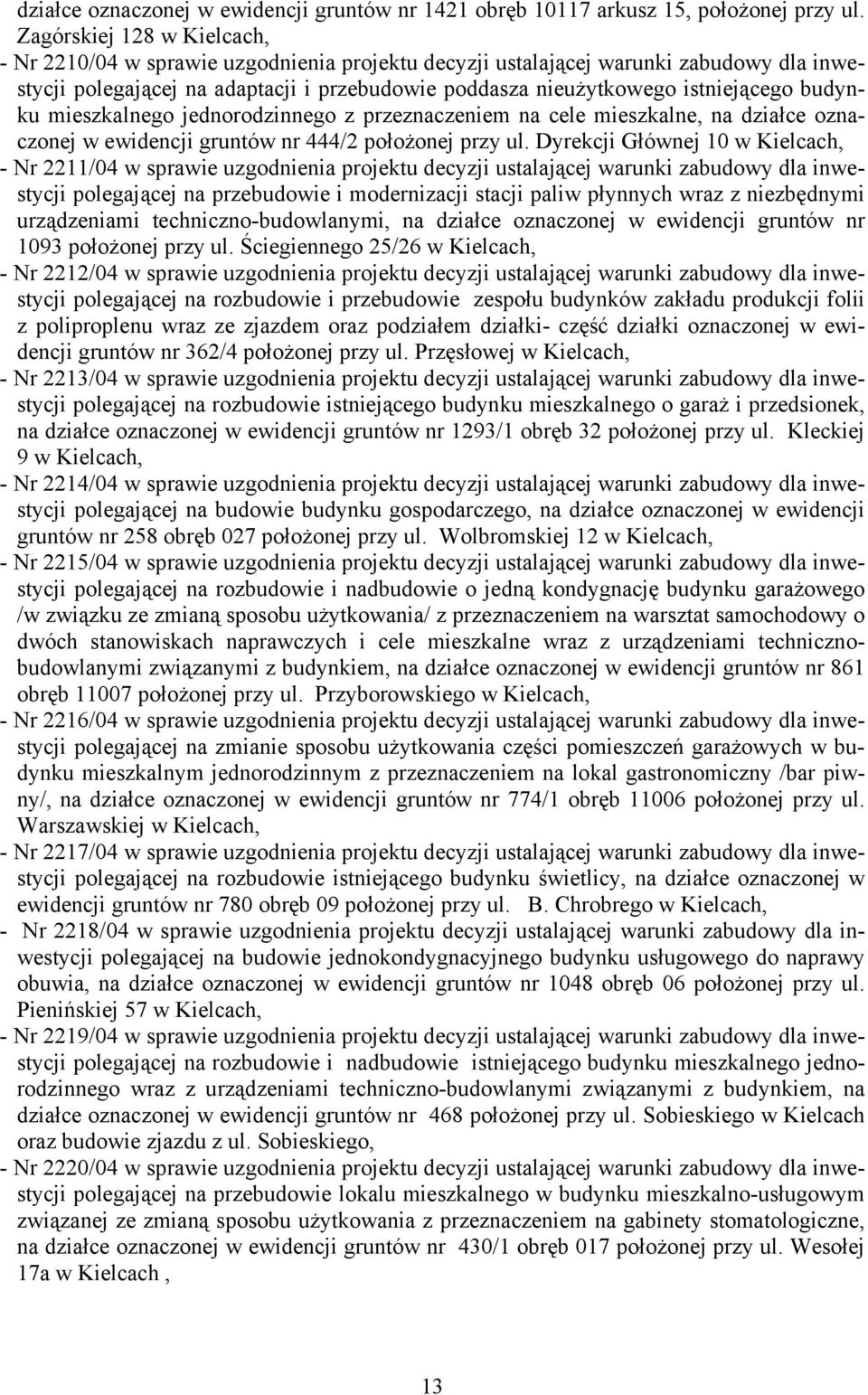 budynku mieszkalnego jednorodzinnego z przeznaczeniem na cele mieszkalne, na działce oznaczonej w ewidencji gruntów nr 444/2 położonej przy ul.