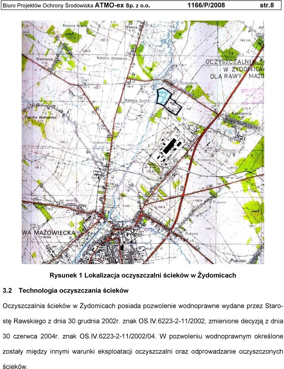 Rawskiego z dnia 30 grudnia 2002r. znak OS.IV.6223-2-11/2002, zmienione decyzją z dnia 30 czerwca 2004r. znak OS.IV.6223-2-11/2002/04.