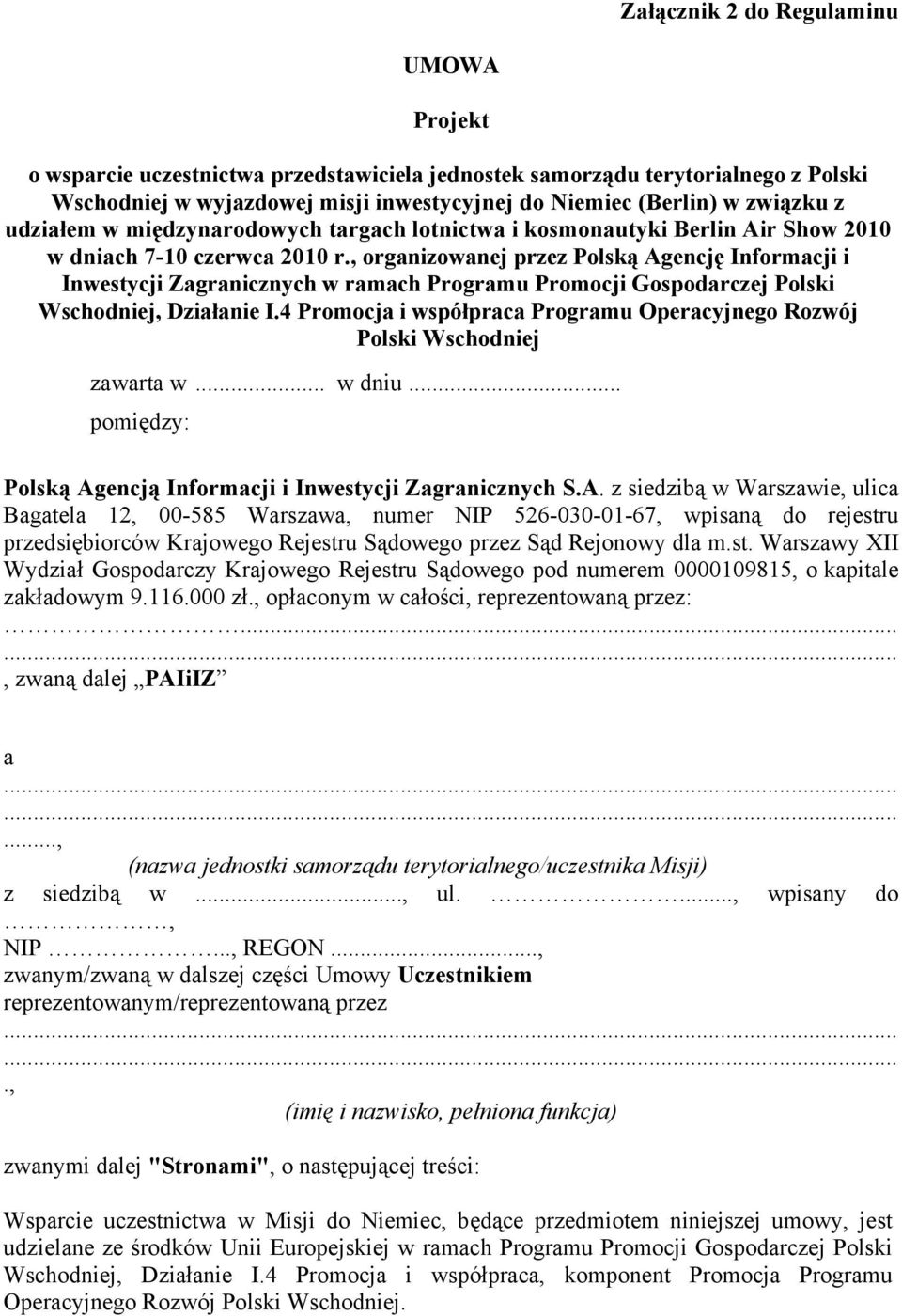 , organizowanej przez Polską Agencję Informacji i Inwestycji Zagranicznych w ramach Programu Promocji Gospodarczej Polski Wschodniej, Działanie I.